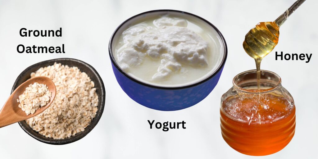 Yogurt
Honey
Ground Oatmeal